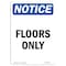 Signmission OSHA Notice, 7" Height, Floors Only Sign, 7" X 5", Portrait OS-NS-D-57-V-12798 - alternate 1